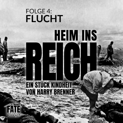 Heim ins Reich, ein Stück Kindheit von Harry Brenner 4: Flucht