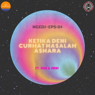 episode Deni curhat masalah asmara - NgeDJ Eps: 04 artwork