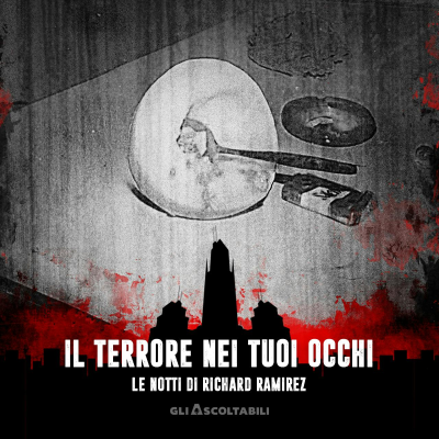 episode Il terrore nei tuoi occhi - Le notti di Richard Ramirez artwork