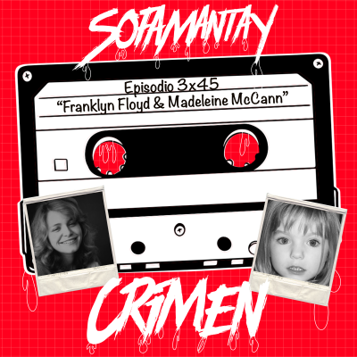 episode FINAL DE TEMPORADA | 3x45 Franklyn Floyd & Madeleine McCann artwork