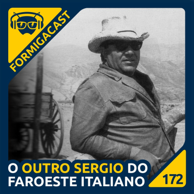 episode O outro Sergio do Faroeste Italiano | FormigaCast 172 artwork