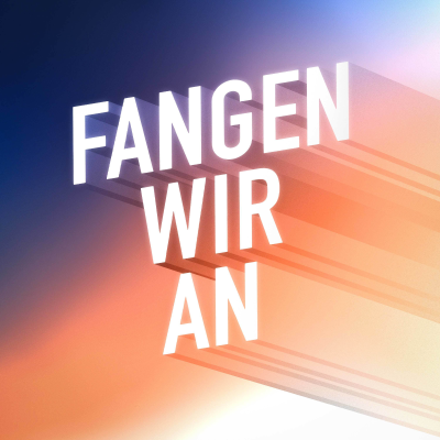 Fangen wir an! Ideen für ein besseres Morgen