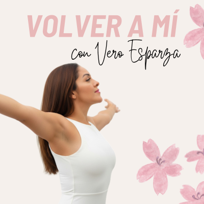 Cover image Volver a mí con Vero Esparza