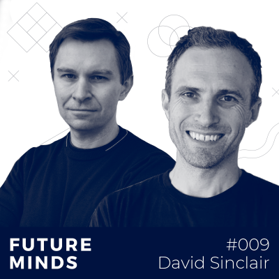 episode 009 David Sinclair – How to reverse aging and live forever artwork