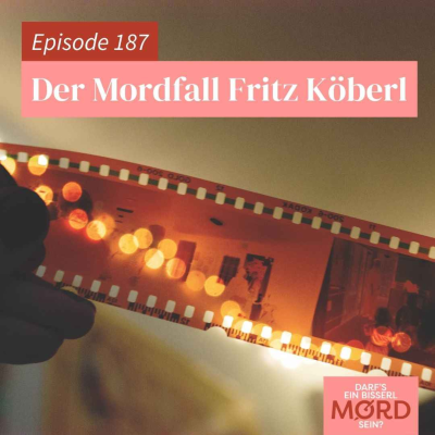 episode Episode 187: Der Mordfall Fritz Köberl artwork