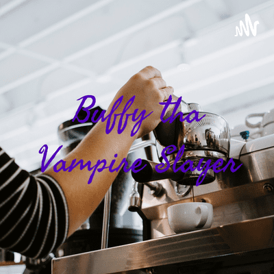 Buffy tha Vampire Slayer