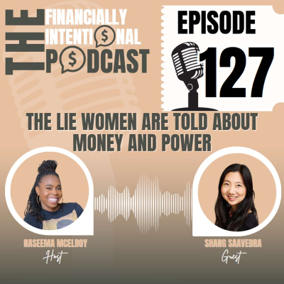 episode The Lie Women Are Told About Money and Power - Episode 127 artwork