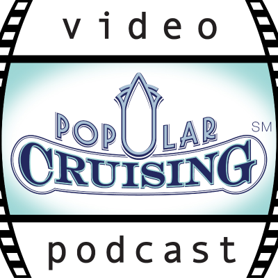 Popular Cruising Video Podcast ~ Cruise Reviews & More About Cruises