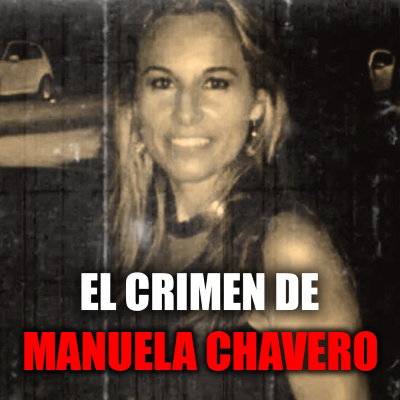 episode El crimen de Manuela Chavero: desaparición, secretos y una verdad escalofriante artwork