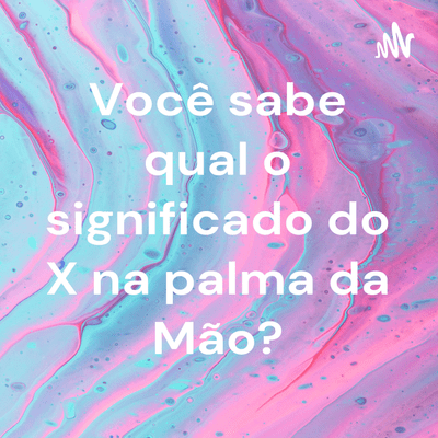 Imagen de portada del programa Você sabe qual o significado do X na palma da Mão?