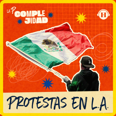 episode Protestas en LA: movimientos sociales y minorías étnicas artwork