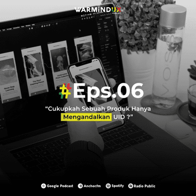 episode Episode #06 - Cukupkah Sebuah Produk Hanya Mengandalkan UI Design? artwork