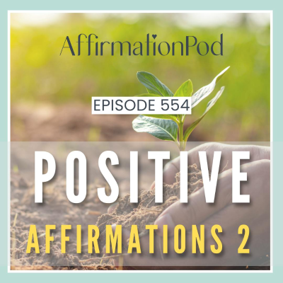 episode 554 Positive Affirmations 2 artwork