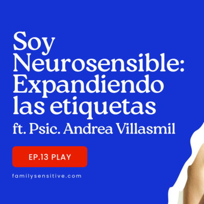 episode Ep 13 | ¿Soy Neurosensible? Expandiendo las etiquetas Ft. Psic Andrea Villasmil artwork