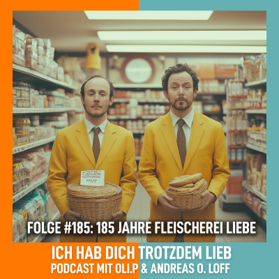 episode #185 - 185 Jahre Fleischerei "Liebe" artwork