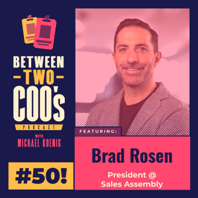 episode Sales Assembly President, Brad Rosen, on Unlocking Growth and Why RevOps Is Critical for Sustainable Scaling artwork