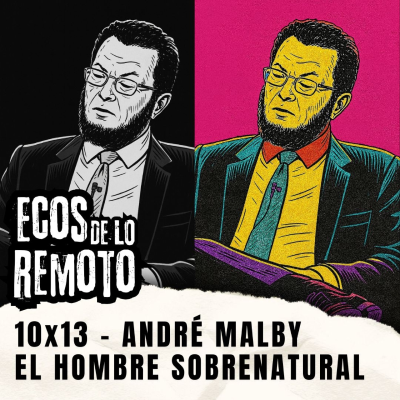episode Chamanismo, poder psíquico, sanaciones... André Malby, el hombre Sobrenatural - EDLR 10x artwork
