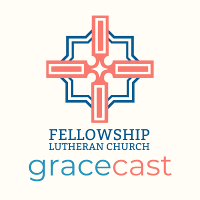 Fellowship Lutheran Church gracecast