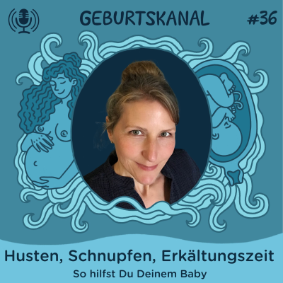 episode #36 Husten, Schnupfen, Erkältungszeit: so hilfst Du Deinem Baby artwork