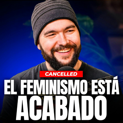 episode EL HUNDIMIENTO del FEMINISMO en ESPAÑA ❌ UN TÍO BLANCO HETERO artwork