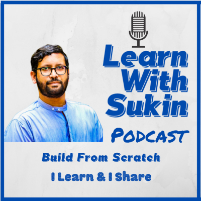 Learn With Sukin Podcast