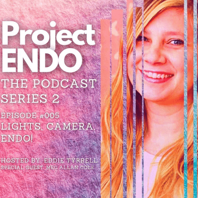 episode SERIES 002 EPISODE #005 LIGHTS, CAMERA, ENDO! artwork