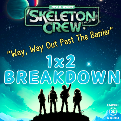 episode Skeleton Crew: Season 1 Episode 2 (Podcast Ep. #289) artwork