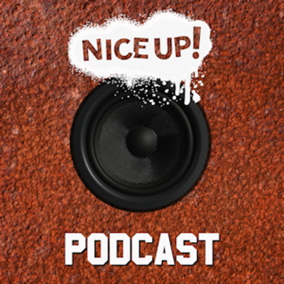 episode NICE UP! Podcast August 2018 artwork