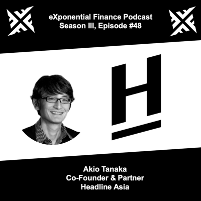 episode Akio Tanaka, Headline Asia - Invest in geeks who are obsessed with making change (S3E48) artwork