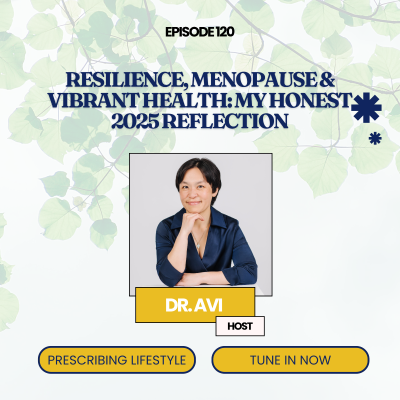 episode Episode 120. Resilience, Menopause & Vibrant Health: My Honest 2025 Reflection artwork