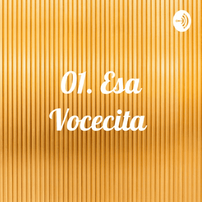 01. Esa Vocecita