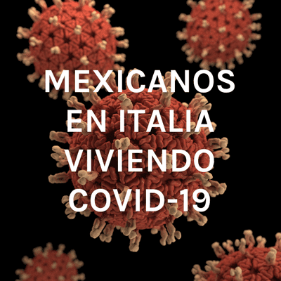 MEXICANOS EN ITALIA VIVIENDO COVID-19🦠
