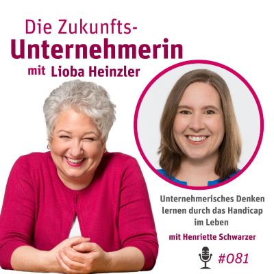 episode Unternehmerisches Denken lernen durch das Handicap im Leben - mit Henriette Schwarzer artwork