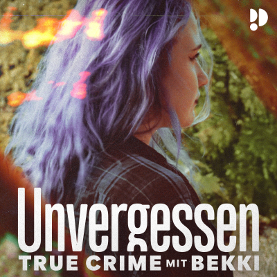 Unvergessen – True Crime mit Bekki - podcast