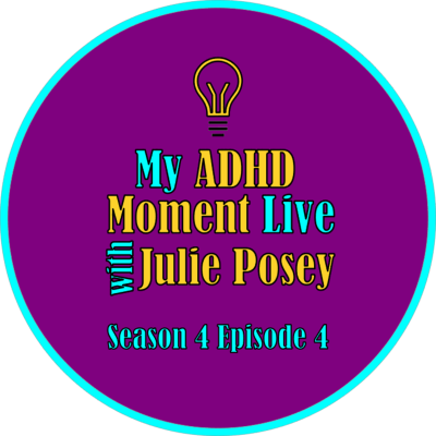episode Season 4 - Episode 4 - My ADHD is a Gift! artwork