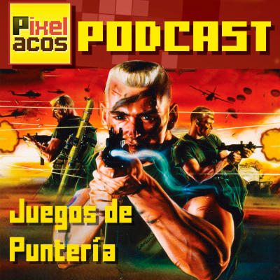 episode Pixelacos Podcast – Programa 27 – Juegos de Puntería artwork
