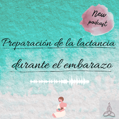 episode Preparación de la lactancia durante el embarazo artwork