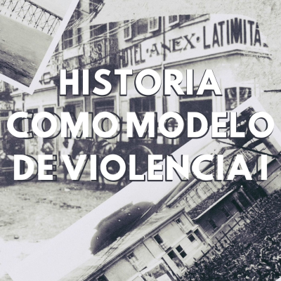 episode UN VIAJE POR LA HISTORIA: Historia como Modelo de Violencia Parte I. artwork