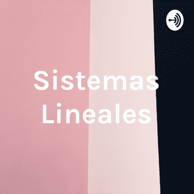 episode Sistemas Lineales artwork