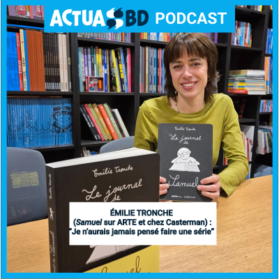episode INTERVIEW - Émilie Tronche (Samuel sur Arte & chez Casterman) : "J'avais jamais pensé faire une série" artwork