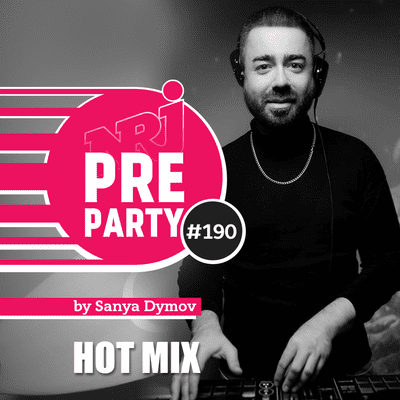 episode NRJ PRE-PARTY - Sanya Dymov HOT MIX PART 2 [2021-01-29] #190 artwork