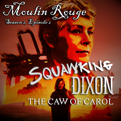 episode The Walking Dead: Daryl Dixon - The Book of Carol |2x02 "Moulin Rouge" artwork