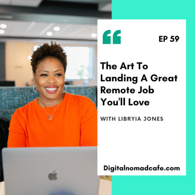 episode EP59: The Art To Landing A Great Remote Job You'll Love with Libryia Jones artwork