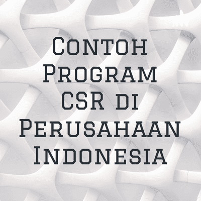 Contoh Program CSR di Perusahaan Indonesia