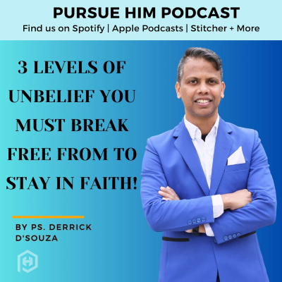 episode 3 levels of Unbelief you must break free from to stay in Faith artwork