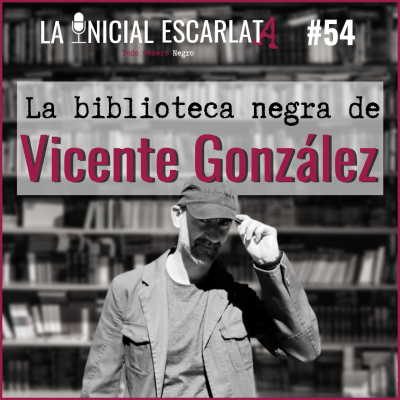 episode LIE #54: La biblioteca negra de... Vicente González artwork