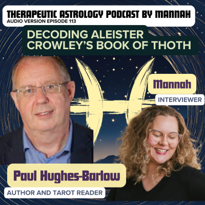episode #113 - Paul Hughes-Barlow - The Secret of the Thoth Tarot - The Origins of Aleister Crowley’s Book of Thoth artwork