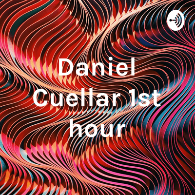 Daniel Cuellar 1st hour