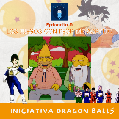 episode Los juegos con peor metacritic - Iniciativa Dragon Ball Capítulo 5 artwork
