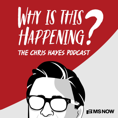 Cover image of show Why Is This Happening? The Chris Hayes Podcast
